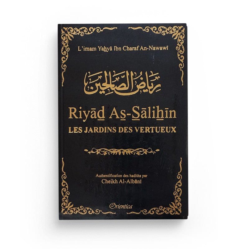 Riyad As-Salihîn - Le jardin des vertueux Orientica Livre Islam Hadith (Traditions Prophétiques) Noir 5430000084680 Librairie Musulmane Al-imen