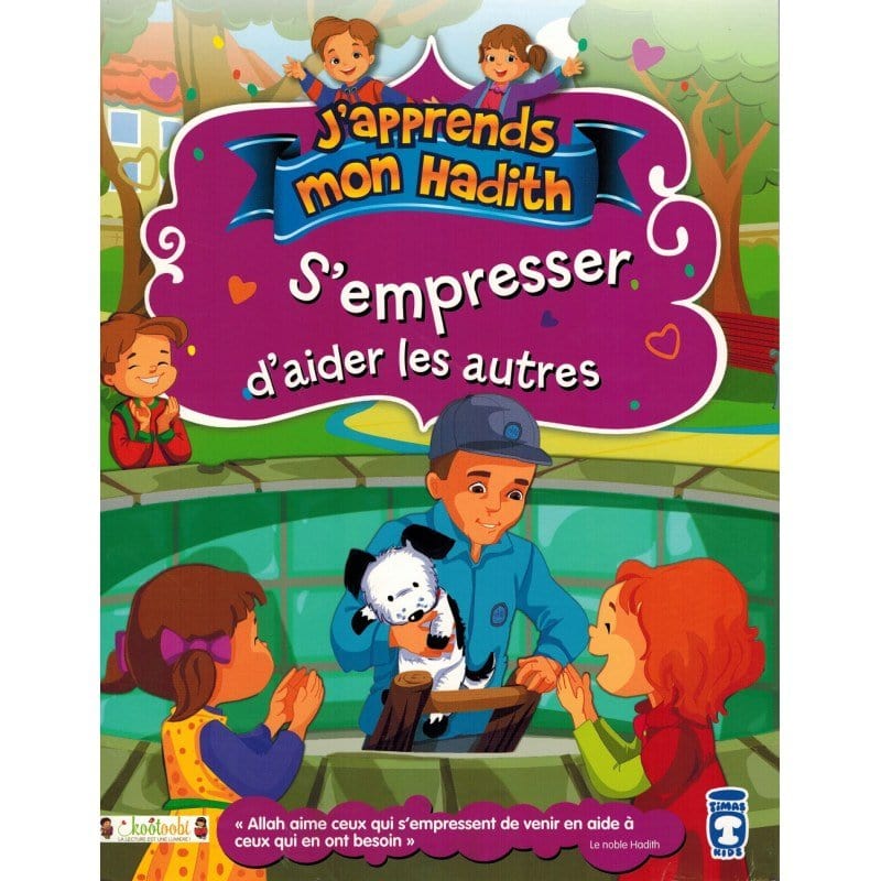 S'empresser d'aider les autres  - J'apprends mon hadith Timas Kids Livre Islam Enfant 9791097514143 Librairie Musulmane Al-imen