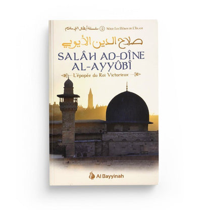 Salâh Ad - Dîne Al - Ayyûbi - L'épopée du Roi Victorieux, Série les Héros de l'Islam (2) Al - imen