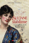 Sultane sublime : L'extraordinaire destin de Chajara Dorr Al - imen