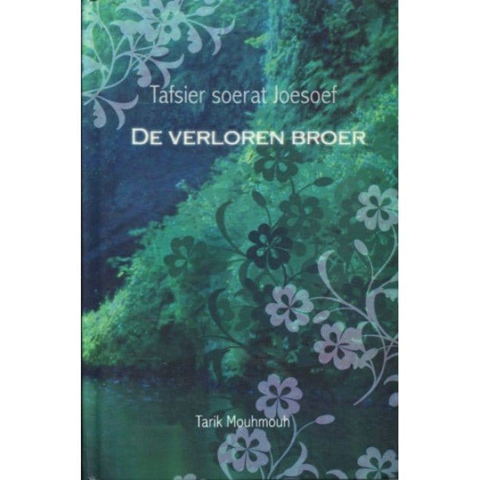 Tafsier soerat Joesoef – De verloren broer Nederlands Boeken > Islam 1111111111225 Librairie Musulmane Al-imen