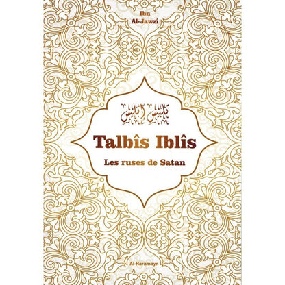 Talbis Iblis (Les ruses de Satan) - Ibn Al - Jawzî - Al - Haramayn Al - imen