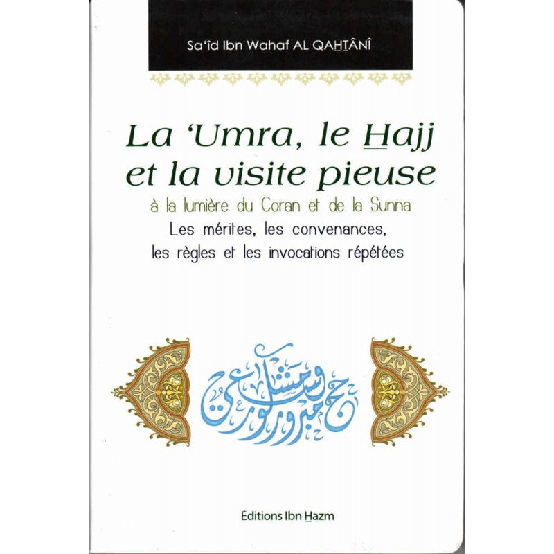 la-umra-le-hajj-et-la-visite-pieuse-a-la-lumiere-du-coran-et-de-la-sunna-les-merites-les-convenances-les-regles-et-les-invocations-repetees