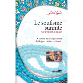 le-soufisme-sunnite-coeur-vivant-de-lislam-a-travers-les-enseignements-de-hujjatu-l-islam-al-ghazali